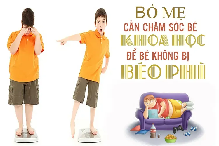 Bệnh béo phì ở trẻ em và những điều bố mẹ nên biết để chăm sóc bé tốt hơn