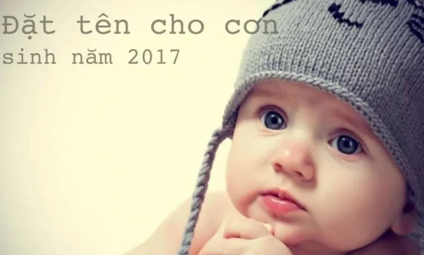 Cách đặt tên cho con năm 2017 hợp tuổi bố mẹ và hạnh phúc cả đời