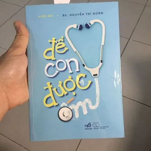 Đánh giá sách Để con được ốm của BS Trí Đoàn: Sách hay về chăm sóc trẻ ba mẹ nào cũng nên có 1 cuốn