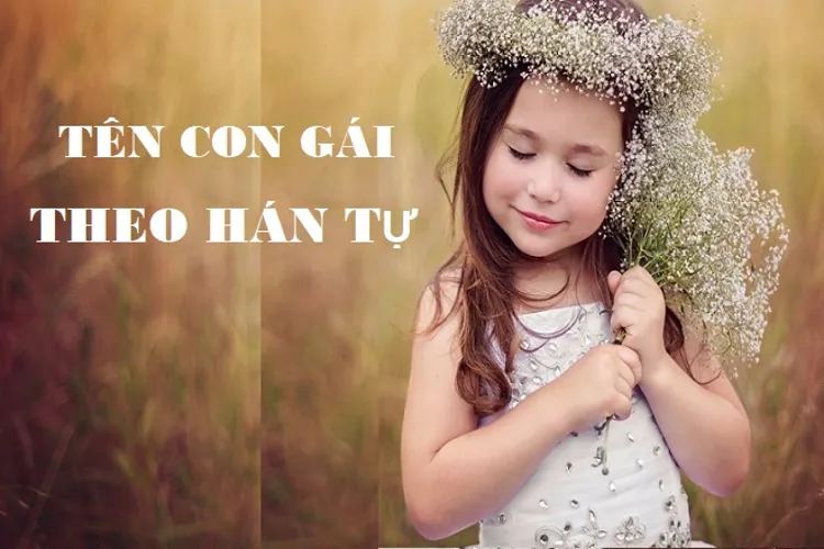 Đặt tên cho con gái và bí quyết chọn tên hay nhất