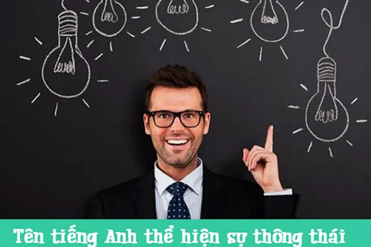 Những tên tiếng Anh ý nghĩa và hay nhất dành cho nam và nữ