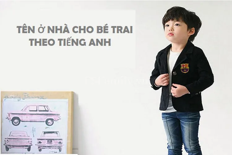 Tên ở nhà cho bé trai ấn tượng bố mẹ nên chọn ngay để đặt cho con nào